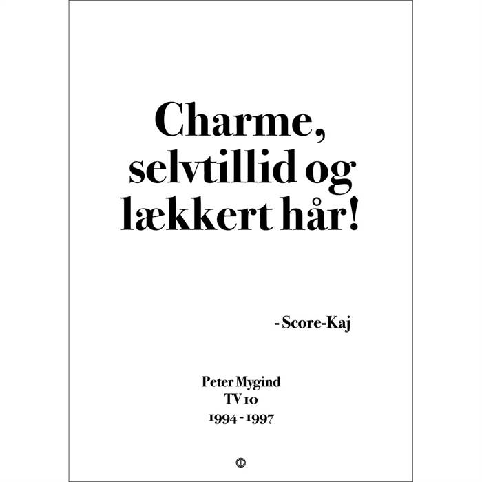 Citatplakat "Charme, selvtillid og lækkert hår" plakat - 30x42 cm  : Erling Christensen Møbler