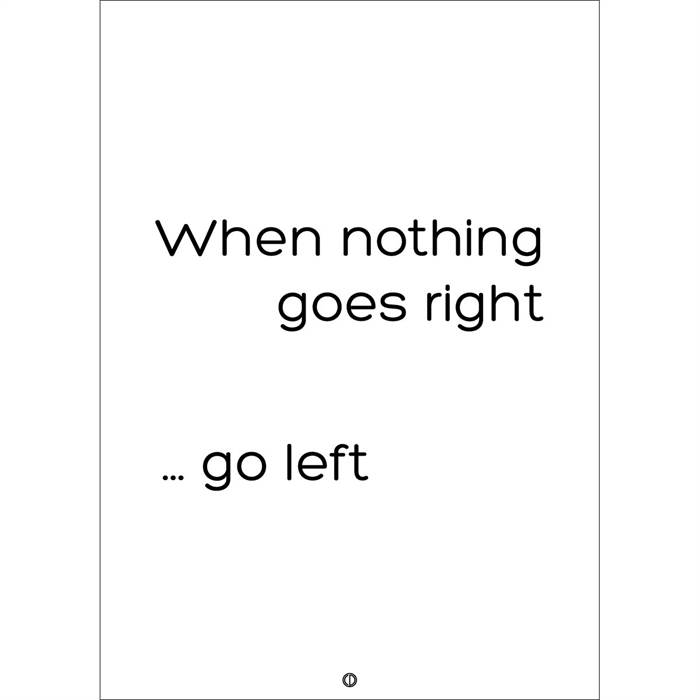 Citatplakat "Go left" plakat - 30x42 cm  : Erling Christensen Møbler