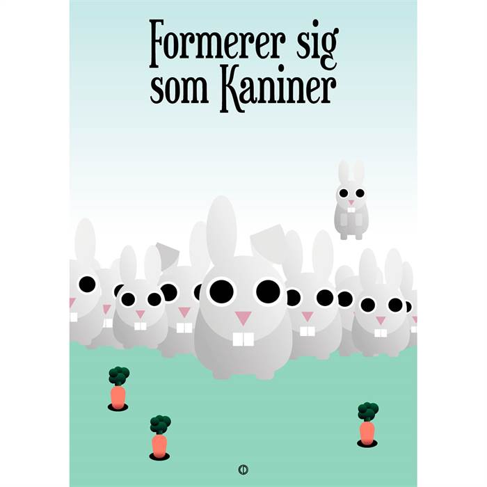 Citatplakat "Formerer sig som Kaniner" plakat  : Erling Christensen Møbler
